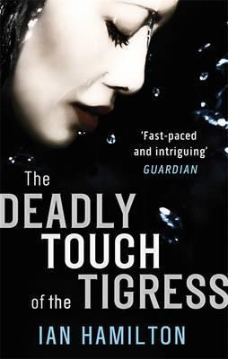 Book cover of The Deadly Touch Of The Tigress by Ian Hamilton