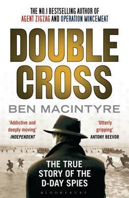Book cover of Double Cross: The True Story of the D-Day Spies by Ben Macintyre
