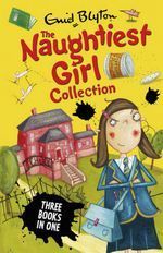 Book cover of Naughtiest Girl Collection 3 Books In 1 by Enid Blyton
