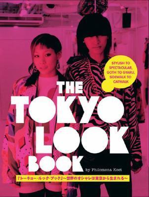 Book cover of The Tokyo Look Book by Philomena Keet, Yuri Manabe (Photographer)