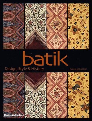 Book cover of Batik: Design, Style, & History by Fiona Kerlogue, Tara Sosrowardoyo
