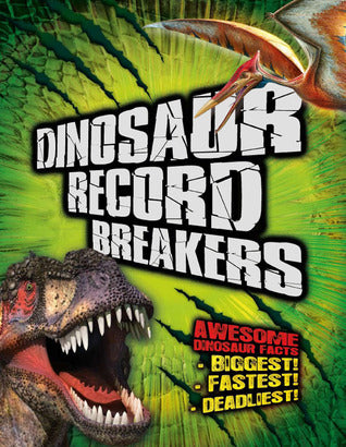 Book cover of Dinosaur Record Breakers: Awesome Dinosaur Facts by Darren Naish