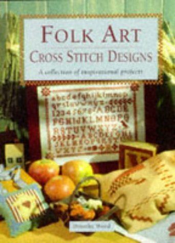 Book cover of Folk Art Cross Stitch Designs: A Collection of Inspirational Projects by Dorothy Wood