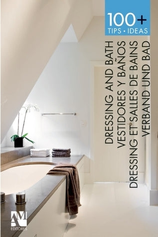 Book cover of 100+ Tips Ideas: Dressing Rooms and Bathrooms by Fernando de Haro, Omar Fuentes