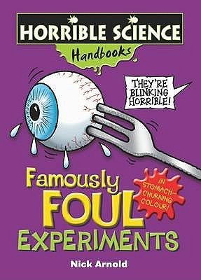 Book cover of Famously Foul Experiments by Nick Arnold, Dave                 Smith (Illus.)