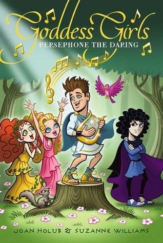Book cover of Persephone The Daring (11) by Joan Holub, Suzanne Williams