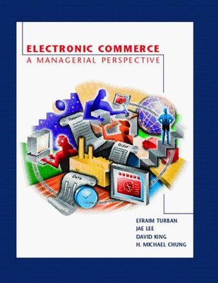 Book cover of Electronic Commerce: A Managerial Perspective by Efraim Turban, Jae Kyu Lee