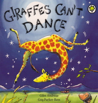 Book cover of Giraffes Can't Dance by Giles Andreae, Guy Parker-Rees (Illus.)