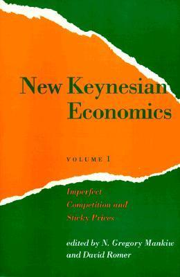 Book cover of New Keynesian Economics, Volume 1: Imperfect Competition And Sticky Prices by N. Gregory Mankiw (Ed.), David Romer (Ed.)