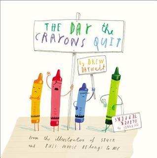 Book cover of The Day The Crayons Quit by Drew Daywalt, Oliver Jeffers (Illus.)