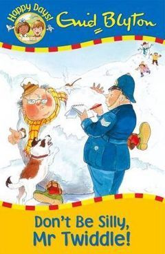 Book cover of Don't Be Silly, Mr Twiddle! by Enid Blyton