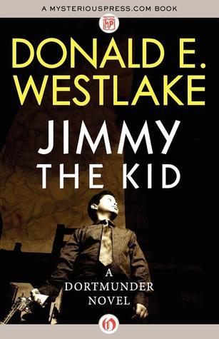 Book cover of Jimmy The Kid by Donald E. Westlake