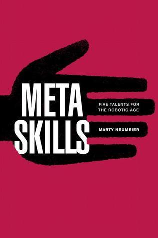 Book cover of Metaskills: Five Talents For The Robotic Age by Marty Neumeier