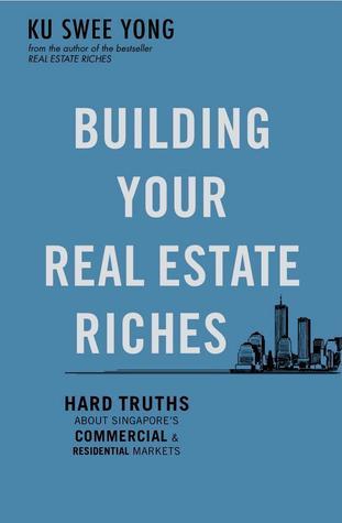 Book cover of Building Your Real Estate Riches by Ku Swee Yong