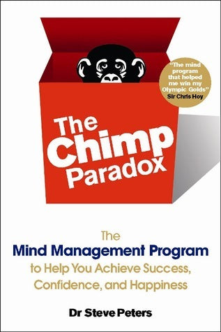 Book cover of The Chimp Paradox: The Mind Management Program To Help You Achieve Success, Confidence, And Happiness by Steve Peters