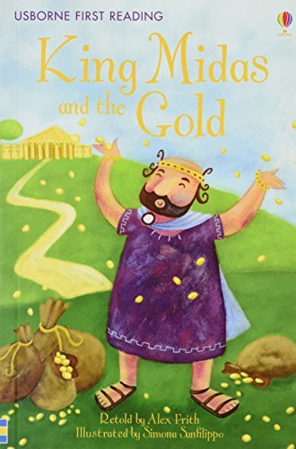 Book cover of King Midas And The Gold by Alex Frith (Retold by), Simona Sanfilippo (Illus.)