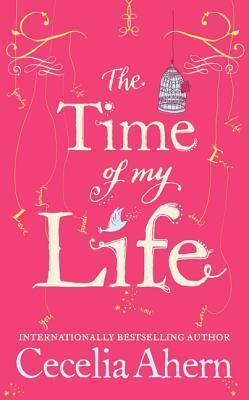 Book cover of The Time Of My Life by Cecelia Ahern