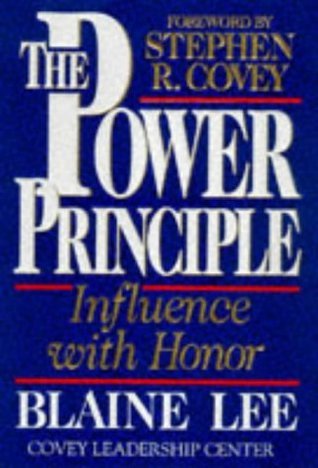 Book cover of The Power Principle: Influence With Honor by Blaine Lee, Stephen R. Covey