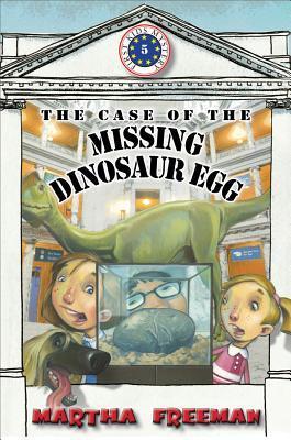 Book cover of The Case Of The Missing Dinosaur Egg by Martha Freeman, Glin Dibley