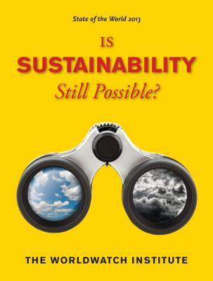 Book cover of State Of The World 2013: Is Sustainability Still Possible? by The Worldwatch Institute