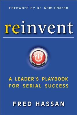 Book cover of Reinvent: A Leader's Playbook For Serial Success by Fred Hassan