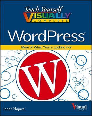 Book cover of Teach Yourself Visually Complete WordPress by Janet Majure