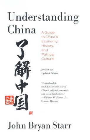 Book cover of Understanding China: A Guide To China's Economy, History, And Political Culture by John Bryan Starr