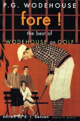 Book cover of Fore!: The Best of Wodehouse on Golf by P.G. Wodehouse, Donald R. Bensen (Ed.)