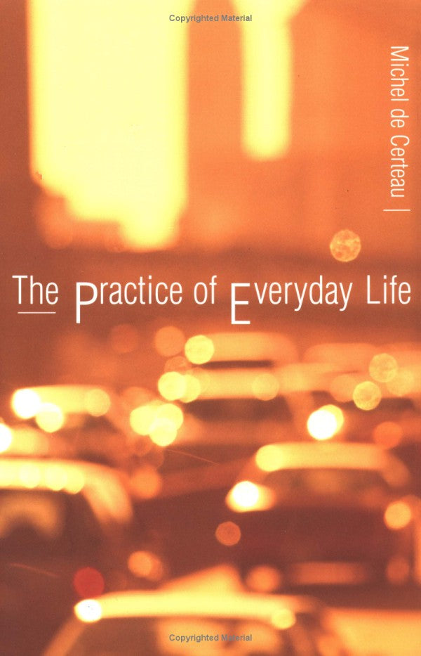 Book cover of The Practice of Everyday Life by Michel de Certeau, Steven F. Rendall (Trans.)