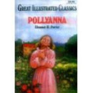 Book cover of Pollyanna: Great Illustrated Classics by Marian Leighton (Adaptor), Eleanor H. Porter, José Gual (Illus.)
