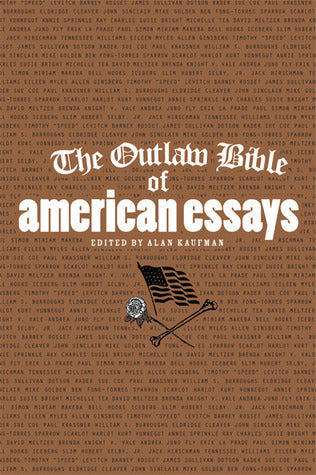 Book cover of The Outlaw Bible Of American Essays by Alan Kaufman (Ed.)