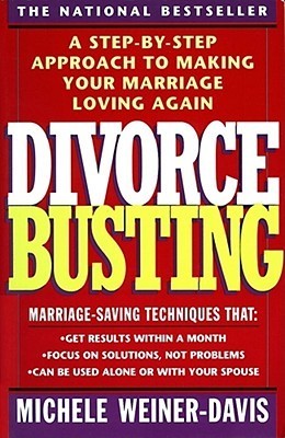 Book cover of Divorce Busting: A Step-By-Step Approach To Making Your Marriage Loving Again by Michele Weiner-Davis