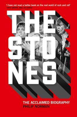 Book cover of The Stones: The Acclaimed Biography by Philip Norman