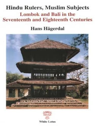 Book cover of Hindu Rulers, Muslim Subjects: Lombok And Bali In The Seventeenth And Eighteenth Centuries by Hans Hägerdal