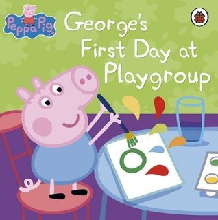 Book cover of Georges First Day At Playgroup by Neville Astley, Mark Baker