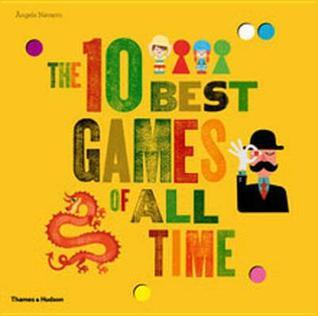 Book cover of The 10 Best Games of All Time /anglais by Àngels Navarro