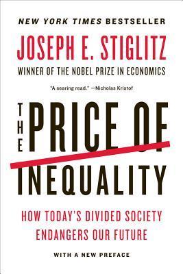 Book cover of The Price Of Inequality: How Today's Divided Society Endangers Our Future by Joseph E. Stiglitz