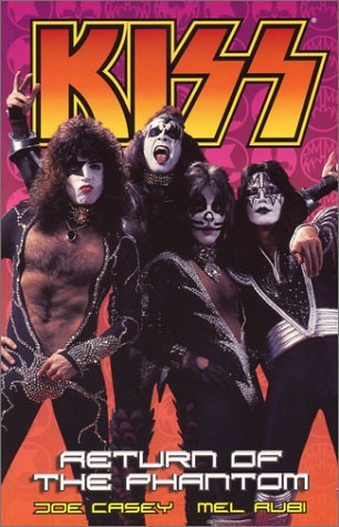 Book cover of Kiss Volume 2: Return Of The Phantom by Joe Casey, Mel Rubi (Artist)