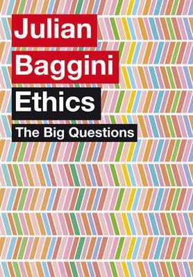 Book cover of The Big Questions: Ethics by Julian Baggini