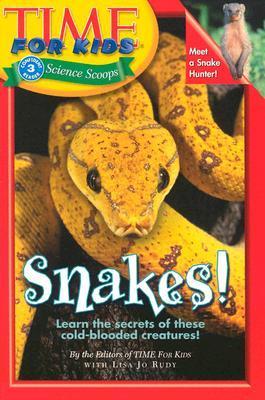 Book cover of Time For Kids: Snakes! by Lisa Jo Rudy