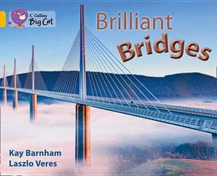 Book cover of Brilliant Bridges by Kay Barnham, Laszlo Veres