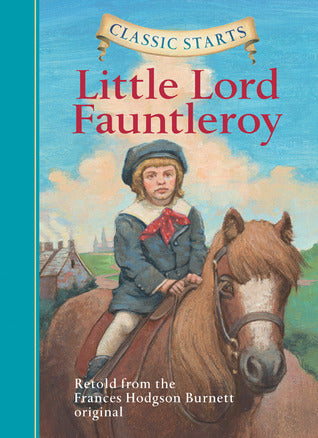 Book cover of Little Lord Fauntleroy by Eva Mason, Troy Howell (Illus.), Frances Hodgson Burnett, Arthur Pober (Afterword)