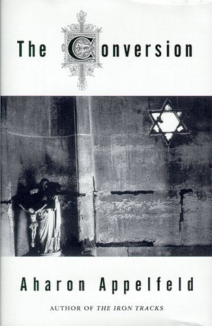Book cover of The Conversion by Aharon Appelfeld