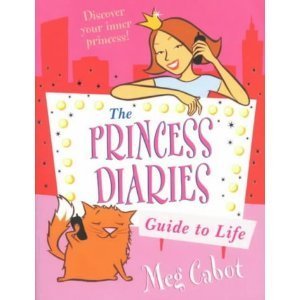 Book cover of The Princess Diaries Guide To Life: Discover Your Inner Princess! by Meg Cabot, Nicola Slater (Illus.)