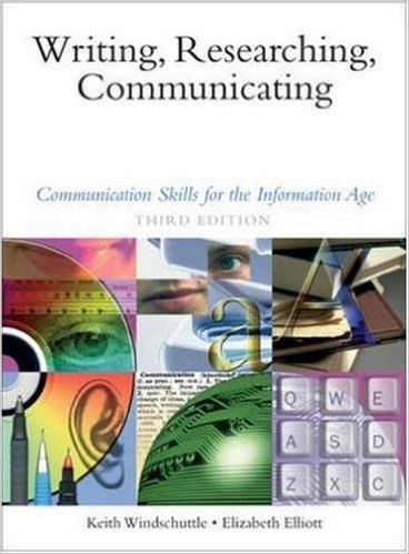Book cover of Writing Researching Communicating: Communication Skills For The Information Age by Windschuttle, Elizabeth Elliott