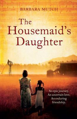 Book cover of The Housemaid's Daughter by Barbara Mutch