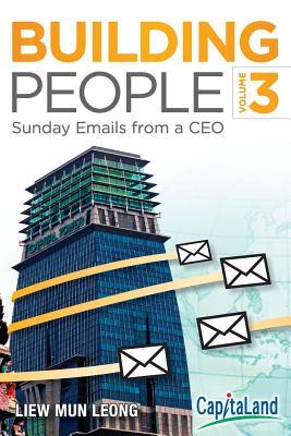 Book cover of Building People, Volume 3: Sunday Emails From A CEO by Mun Leong Liew