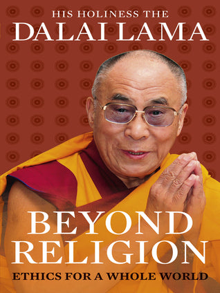 Book cover of Beyond Religion: Ethics for a Whole World by Dalai Lama XIV