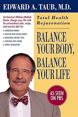 Book cover of Balance Your Body, Balance Your Life: Total Health Rejuvenation by Edward A. Taub