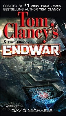 Book cover of End War by David Michaels (House Author), Grant Blackwood (Writing As), Tom Clancy (Series Creator)